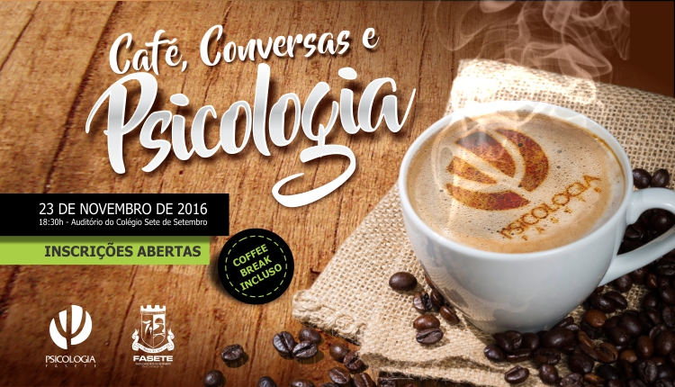 Curso De Psicologia Da Fasete Realiza Café Conversas E Psicologia