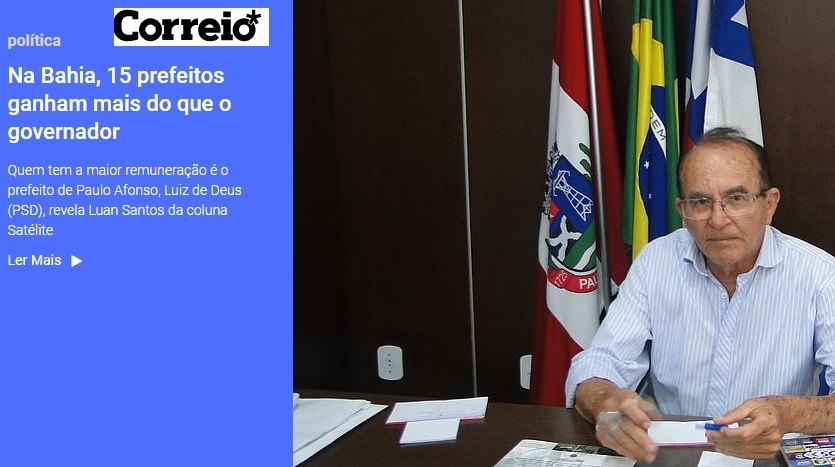 Super salário do prefeito de Paulo Afonso mais uma vez é destaque na imprensa de Salvador