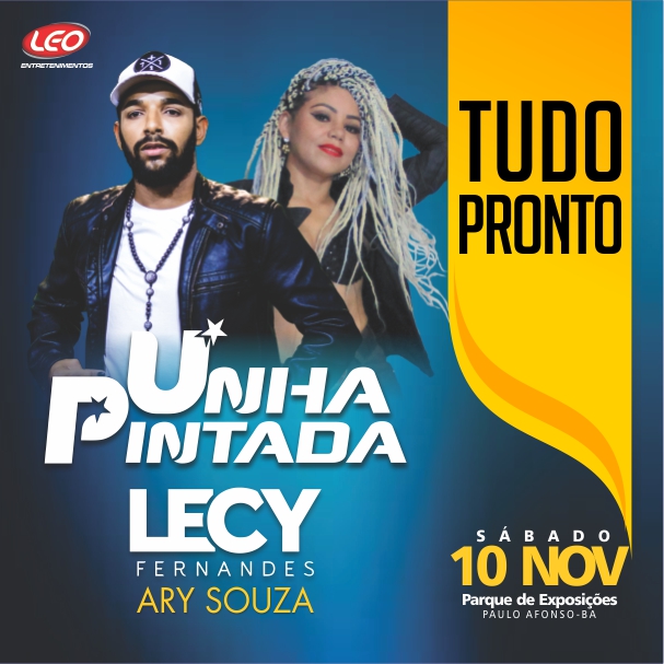 Tudo Pronto! Neste sábado tem UNHA PINTADA no Parque de Exposições, em Paulo Afonso