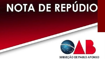 OAB Paulo Afonso surpreende e emite nota de repúdio ao comandante do 20º BPM após declarações em rádio