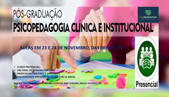 Paulo Afonso: Curse Psicopedagogia Clínica e Institucional na Uniredentor! (Aulas 23 e 24/11)