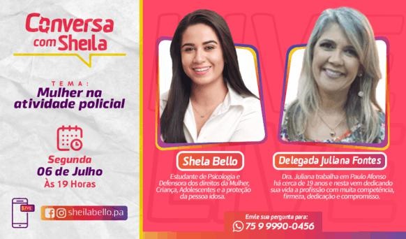 Sheila Bello estreia live “Conversa com Sheila” com Delegada Dra. Juliana Fontes; dia 6 de julho às 19h