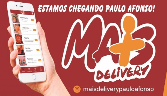 ‘Mais Delivery’: Lançamento em Paulo Afonso dia 21 de agosto (Seu pedido é uma ordem!)