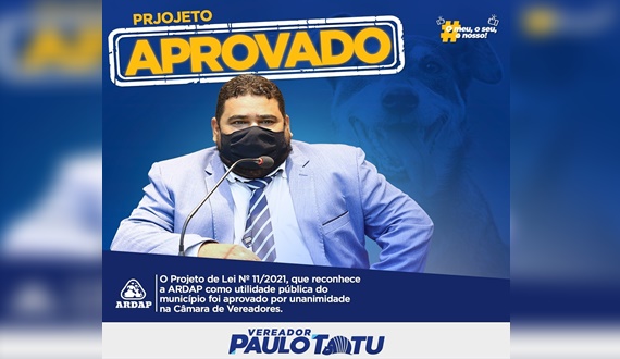 Após tornar ARDAP de utilidade pública, Paulo Tatu quer audiência pública para debater animais abandonados