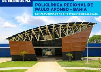 Policlínica de Paulo Afonso abre processo seletivo para contratação de médicos; veja edital