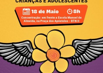 Dia Nacional de Combate ao Abuso e a Exploração Sexual de Crianças e Adolescentes será marcado com caminhada no BTN nesta quinta (18)