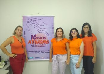 Campanha 16 Dias de Ativismo contra a Mulher tem início e reforça ações de combate a discriminação e violência contra o público feminino