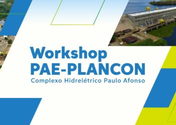 Paulo Afonso será sede de Workshop sobre Segurança de Barragens – Plano de Ação de Emergência e Contingência