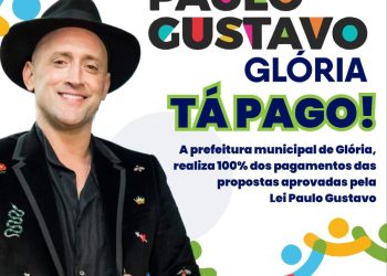 Prefeitura de Glória paga aos fazedores de cultura habilitados na Lei Paulo Gustavo