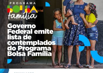 Governo Federal emite nova lista de contemplados de Paulo Afonso do Programa Bolsa Família do mês de abril 
