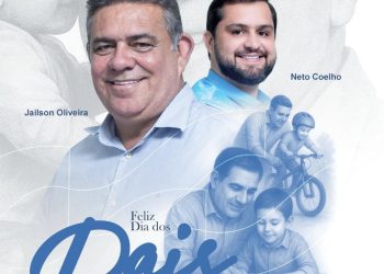 Neto Coelho celebra o Dia dos Pais com homenagem ao pai, vereador Jailson Oliveira, e a todos os pais de Paulo Afonso