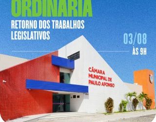Câmara Municipal de Paulo Afonso retoma os trabalhos legislativos na próxima segunda-feira (03)